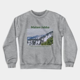 Malam Jabba in Pakistan where hospitality and beauty awaits you Pakistani culture , Pakistan tourism Crewneck Sweatshirt